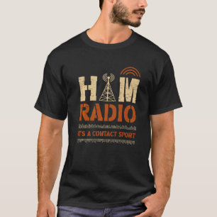 Ham Radio Es ist ein Kontakt Sport für eine Ham Ra T-Shirt