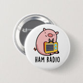 Ham Radio Funny Pig Pun Button (Vorne & Hinten)