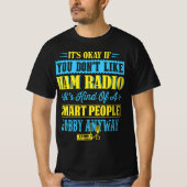 Ham Radio Funny Quotes T-Shirt (Vorderseite)