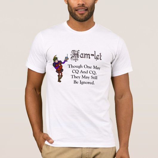 Ham Radio Hamlet CQ Hamlet Quote T - Shirt (Vorderseite)