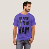Ham Radio - Im About to Go Ham T-Shirt (Vorne ganz)
