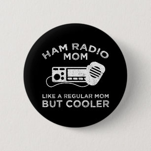 Ham Radio Mama - Wie eine reguläre Mama, aber Cool Button