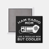 Ham Radio Mama - Wie eine reguläre Mama, aber Cool Magnet (Vorderseite/Rückseite)