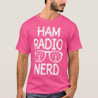 Ham Radio Nerd Ham Radio Operator Amateur Ra T-Shirt