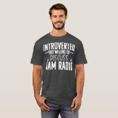 Ham Radio Operator Amateur Radio Funny Introvert T-Shirt (Vorne ganz)