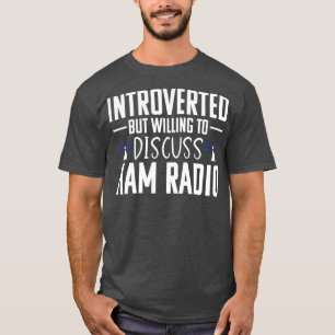 Ham Radio Operator Amateur Radio Funny Introvert T-Shirt