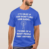 Ham Radio Operator Amateur Radio Funny Smart T-Shirt (Vorderseite)