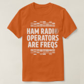 Ham Radio Operator Freqs Amateur Radio Homebrew T-Shirt (Design vorne)