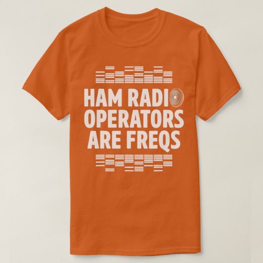 Ham Radio Operator Freqs Amateur Radio Homebrew T-Shirt (Design vorne)