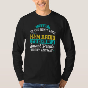 Ham Radio Operator Hobby für intelligente Menschen T-Shirt