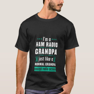 Ham Radio Operator Hobbyist Receiver Grandf T-Shirt
