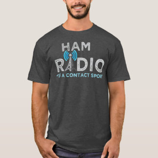 Ham Radio Sein Kontakt Sport Funny Ham Radio T-Shirt
