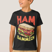 Ham Sammich Ham Sandwich Lover Funny Sandwich T-Shirt (Vorderseite)