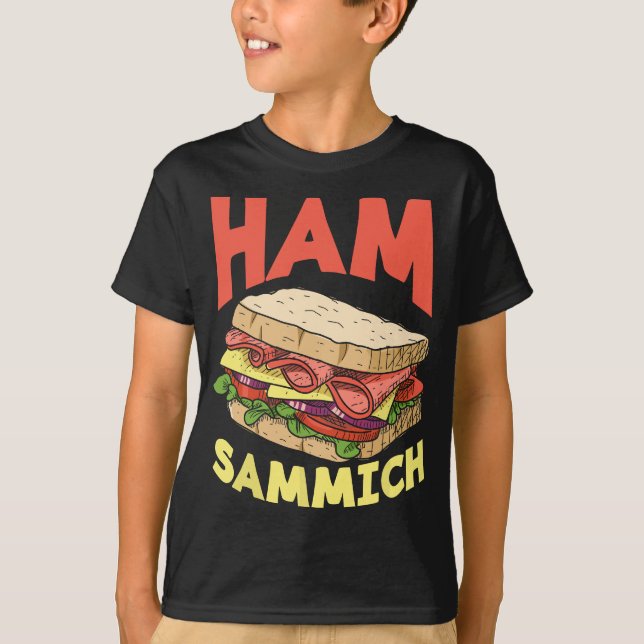 Ham Sammich Ham Sandwich Lover Funny Sandwich T-Shirt (Vorderseite)