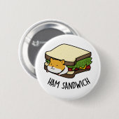 Ham Sandwich Funny Hamster Pun Button (Vorne & Hinten)
