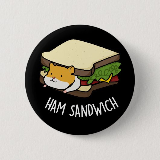Ham Sandwich Funny Hamster Pun Dark BG Button (Vorderseite)