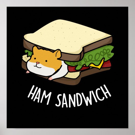 Ham Sandwich Funny Hamster Pun Dark BG Poster (Vorne)