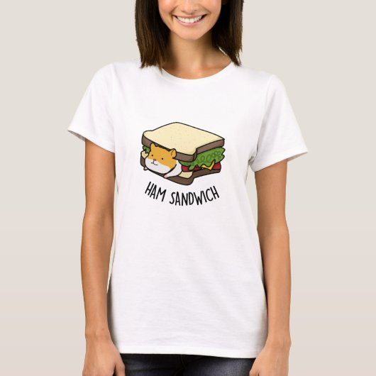 Ham Sandwich Funny Hamster Pun T-Shirt (Vorderseite)
