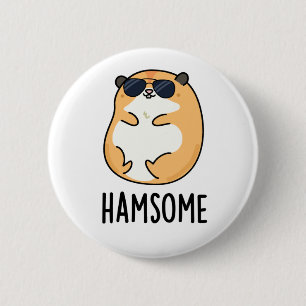 Ham-some Funny Handsome Hamster Pun Button