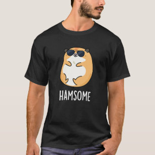 Ham-some Funny Handsome Hamster Pun T-Shirt