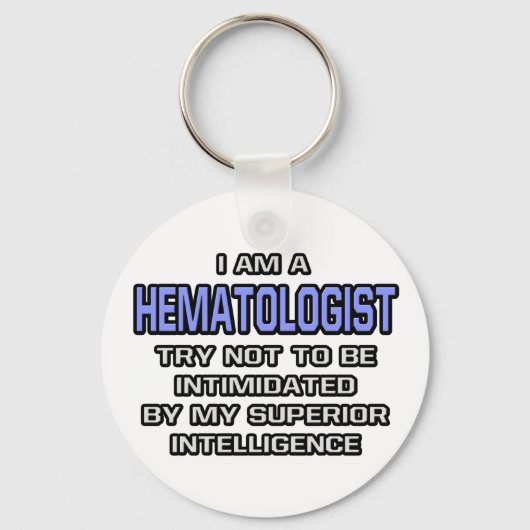 Hämatologe Joke ... Überlegene Intelligenz Schlüsselanhänger (Vorderseite)