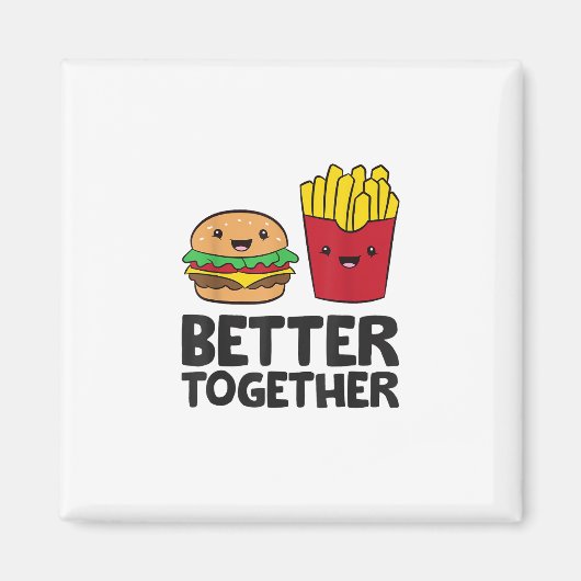 Hamburger and French Fries Love Fast Food Better T Magnet (Vorne)