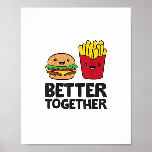 Hamburger and French Fries Love Fast Food Better T Poster (Vorne)