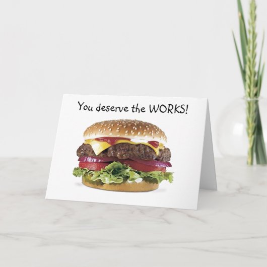 HAMBURGER SAYS=YOU DESERVE THE WORKS-BIRTHDAY KARTE (Vorderseite)