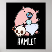 Hamlet Funny Shakepear Baby Pig Pun Dark BG Poster (Vorne)