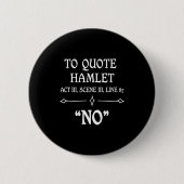Hamlet Quote Sarcastic Funny Gift Actors Theatre Button (Vorderseite)
