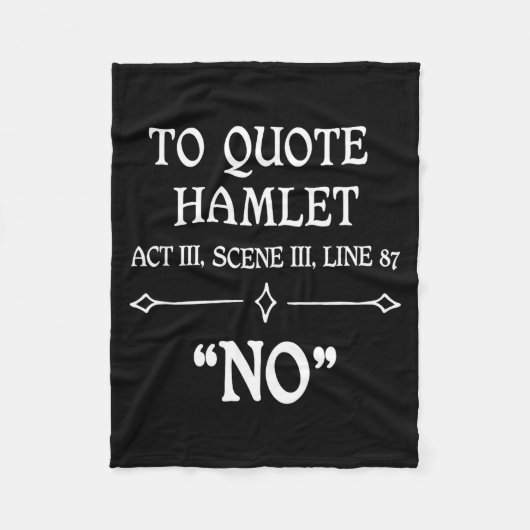 Hamlet Quote Sarcastic Funny Gift Actors Theatre Fleecedecke (Vorderseite)
