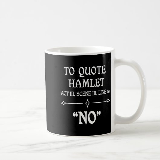 Hamlet Quote Sarcastic Funny Gift Actors Theatre Kaffeetasse (Rechts)