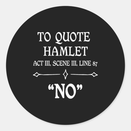 Hamlet Quote Sarcastic Funny Gift Actors Theatre Runder Aufkleber (Vorderseite)
