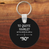Hamlet Quote Sarcastic Funny Gift Actors Theatre Schlüsselanhänger (Vorderseite)