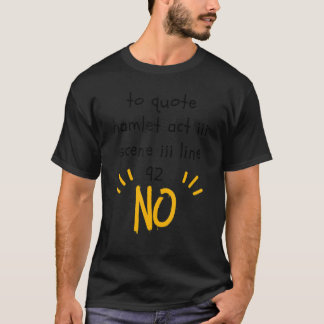 Hamlet zitieren lustige Literatur für Frauen Männe T-Shirt