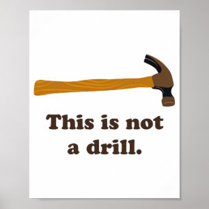 Hammer Dies ist kein Bohrer Poster