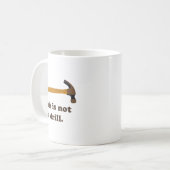 Hammer Dies ist kein Drill Kaffeetasse (Vorderseite Links)