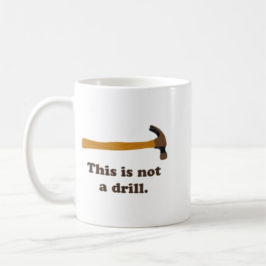 Hammer This Is Not A Drill Kaffeetasse (Links)