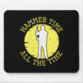Hammer Time All The Time Funny Construction Manage Mousepad (Vorne)