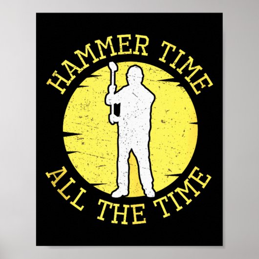 Hammer Time All The Time Funny Construction Manage Poster (Vorne)