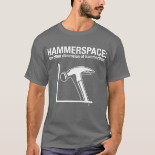 hammerspace: das andere Maß von hammertime. T-Shirt