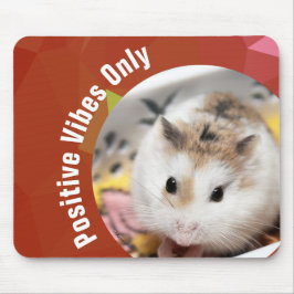 HammyVille - Nur Niedliche Hamster Positive Vibes Mousepad