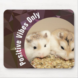 HammyVille - Nur Niedliche Hamster Positive Vibes Mousepad