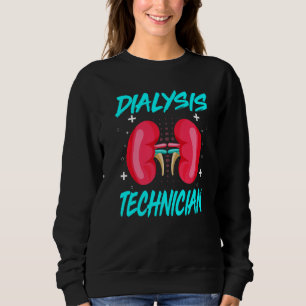 Hämodialyse Nephrologie Techniker Dialysis Tech K Sweatshirt