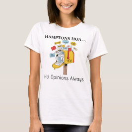 Hamptons HOA: Hot Opinions Always Tee Shirt