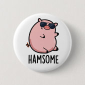 Hamsome Funny Pig Pun Button (Vorderseite)