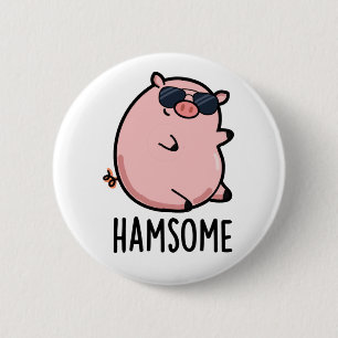Hamsome Funny Pig Pun Button