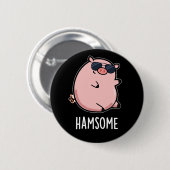 Hamsome Funny Pig Pun Dark BG Button (Vorne & Hinten)