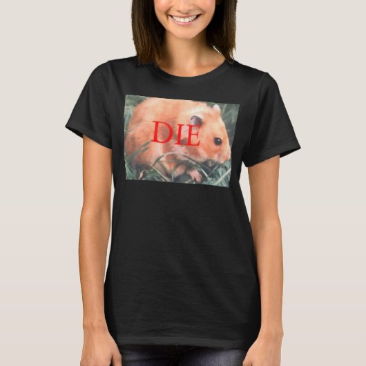 Hamster-Die T-Shirt (Vorderseite)