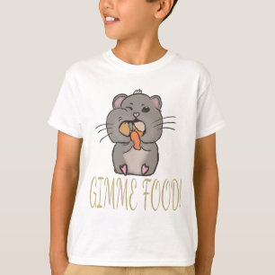 Hamster gimme food T-Shirt